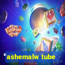 ashemalw tube